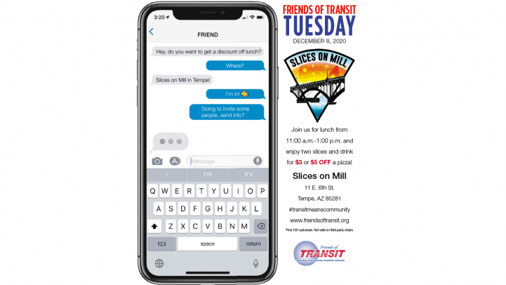 Enjoy two slices and a drink for $3, or $5 off a pizza at Slices on Mill for lunch on December 8. Friends of Transit Tuesday at Slices on Mill December 8, 2020 from 11:00 a.m. to 1:00 p.m.